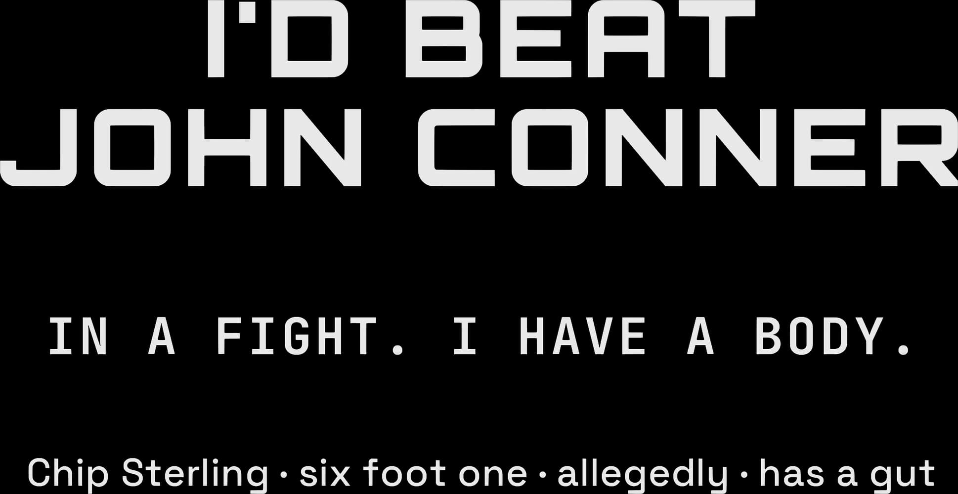 I'd Beat John Conner — Magnet — Bone on black